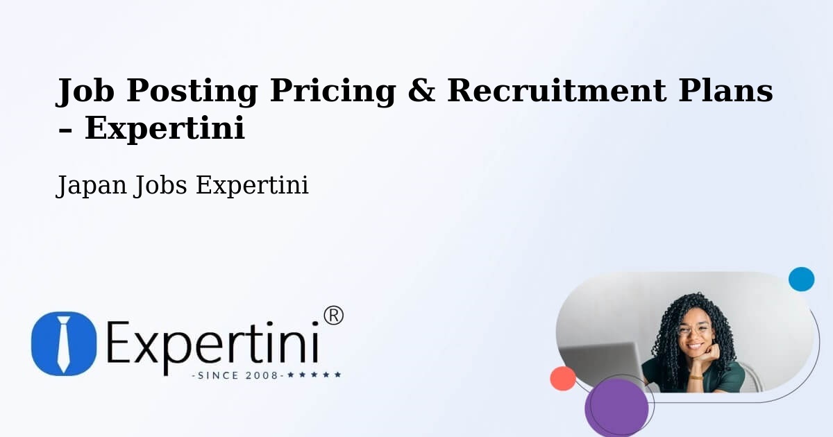 Job Posting Pricing & Recruitment Plans – Kunitachi Shi - Kunitachi Shi, Japan Jobs Expertini